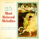 LP - Tschaikovsky / Debussy / Beethoven / Mozart a.o. - 25 Most Beloved Melodies from Operas, Symphonies, Ballet