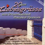 Various - 20 Welterfolge Liebesgrüsse Aus Griechenland, Italien & Spanien