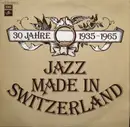 Double LP - Magnolians, Hazy Osterwald Sextett a.o. - 30 Jahre Jazz Made In Switzerland 1935-1965