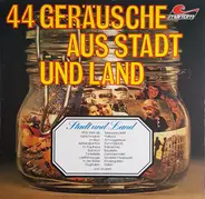 Various - 44 Geräusche Aus Stadt Und Land