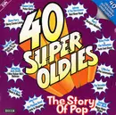 Double LP - Bill Fury, Los Bravos, The Fortunes a.o. - 40 Super Oldies - The Story Of Pop - Gatefold