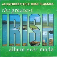 Various - 40 Unforgettable Irish Classics - The Greatest Irish Album Ever Made