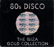 Imagination, Kool & The Gang, Gloria Gaynor, a.o. - 80s Disco - The Ibiza Gold Collection