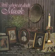 Bach, Mozart, Beethoven, Liszt ... - Wie Schön Ist Doch Musik