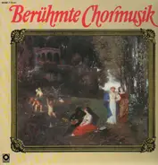 Berühmte Chormusik - Berühmte Chormusik