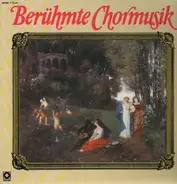 Berühmte Chormusik - Berühmte Chormusik