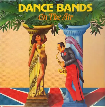 Carrol Gibbons, Milton Ager, Harry Woods, a.o. - Dance Bands on the Air
