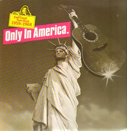 Jay And The Americans, The Exciters, a.o. - Only in America. East Coast Teen-Rock 1959-1968