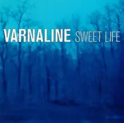 Varnaline - Sweet Life