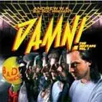 Varoius - Andrew W.K. & B-Roc present DAMN! The mixtape. Vol.1