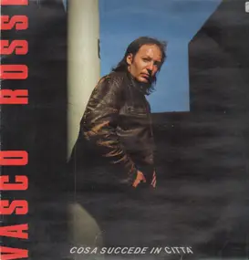 Vasco Rossi - Cosa Succede in Citta