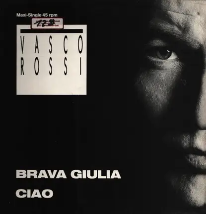 Vasco Rossi - Brava Giulia / Ciao