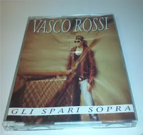Vasco Rossi - Gli Spari Sopra