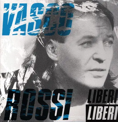Vasco Rossi - Liberi...Liberi