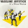 LP - Vaseline Joystick - It's Nice Noise