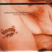 Vatos Locos Bros. - Dedicated (Day One)