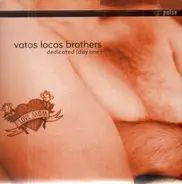 Vatos Locos Bros. - Dedicated (Day One)