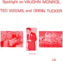 LP - Vaughn Monroe , Ted Weems , Orrin Tucker - Spotlight On Vaughn Monroe, Ted Weems, And Orrin Tucker