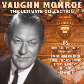 Vaughn Monroe - The Ultimate Collection