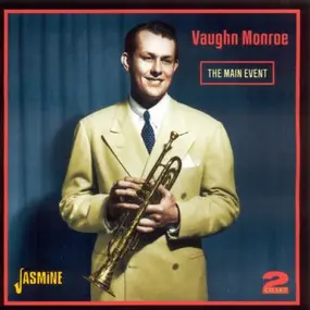 Vaughn Monroe - The Main Event