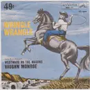 7inch Vinyl Single - Vaughn Monroe With Joe Reisman And His Orchestra And Chorus - Wringle Wrangle / Westward Ho, The Wagons!