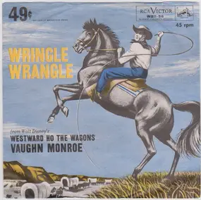 Vaughn Monroe - Wringle Wrangle / Westward Ho, The Wagons!