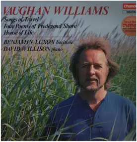 Vaughn Williams - Songs Of Travel / Four Poems Of Fredegond Shove / House Of Life