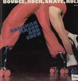 Vaughan Mason And Crew - Bounce,Rock,Skate,Roll