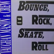 Vaughan Mason And Crew - Bounce, Rock, Skate, Roll ('89 Remix)