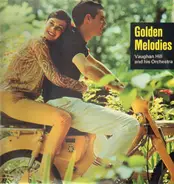 Vaughan Hill and his Orchestra - Golden Melodies
