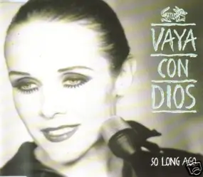 Vaya Con Dios - So Long Ago