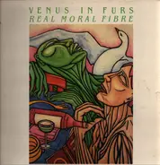 Venus In Furs - Real Moral Fibre