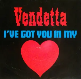 Vendetta - I've Got You In My Heart