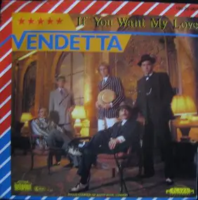 Vendetta - If You Want My Love