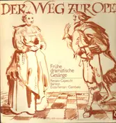 Veneto / Gagliano / Caccini a.o. - Der Weg zur Oper - Frühe dramatische Gesänge