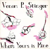 Venom P. Stinger - What's Yours Is Mine