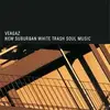 CD - Veagaz - New Suburban White Trash Soul Music
