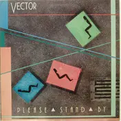 Vector - Please Stand By