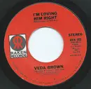 7inch Vinyl Single - Veda Brown - I'm Loving Him Right