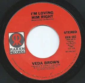 Veda Brown - I'm Loving Him Right