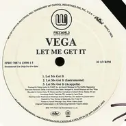 Vega - Let Me Get It