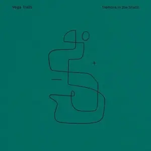 Vega Trails - Tremors In the Static