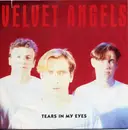 7inch Vinyl Single - Velvet Angels - Tears In My Eyes