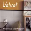 CD - Velvet - Where Are The People?