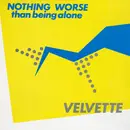 12'' - Velvette - Nothing Worse Than Being Alone