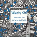 7inch Vinyl Single - Velocity Girl - Your Silent Face / You're So Good To Me - Incl. insert
