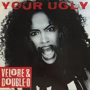 12inch Vinyl Single - Velore & Double-O - Your Ugly