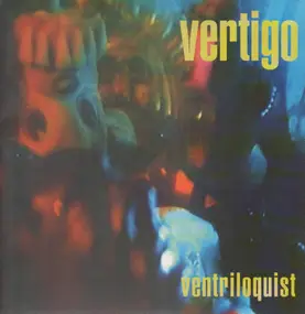 Vertigo - Ventriloquist