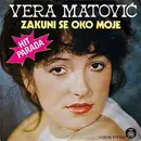 7inch Vinyl Single - Vera Matović - Zakuni Se Oko Moje