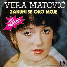 Vera Matović - Zakuni Se Oko Moje